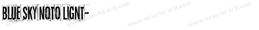 Blue Sky Noto Lignt字体转换